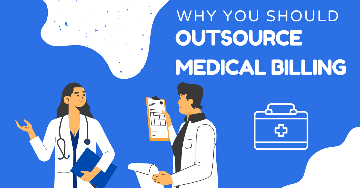 Read more about the article Why Should You Outsource Your Medical Billing